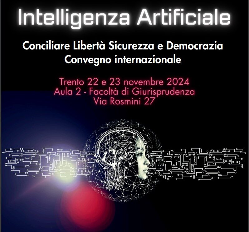 INTELLIGENZA ARTIFICIALE. Conciliare Libertà Sicurezza e Democrazia. Convegno Internazionale